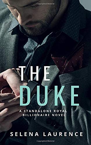 The Duke: A Standalone Royal Billionaire Novel