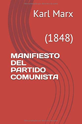 MANIFIESTO DEL PARTIDO COMUNISTA: (1848) (Spanish Edition)