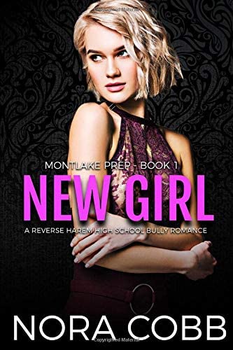 New Girl: A Reverse Harem High School Bully Romance (Montlake Prep)