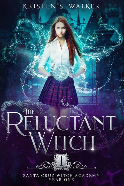 The Reluctant Witch: Year One (Santa Cruz Witch Academy)