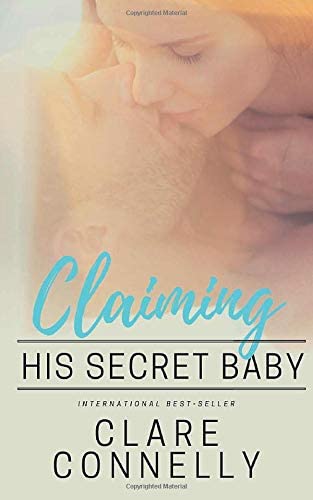 Claiming his Secret Baby: One night and a lifetime of consequences... (Evermore)