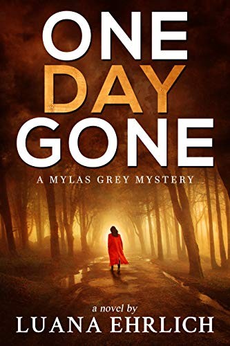 One Day Gone: A Mylas Grey Mystery (Mylas Grey Mysteries)