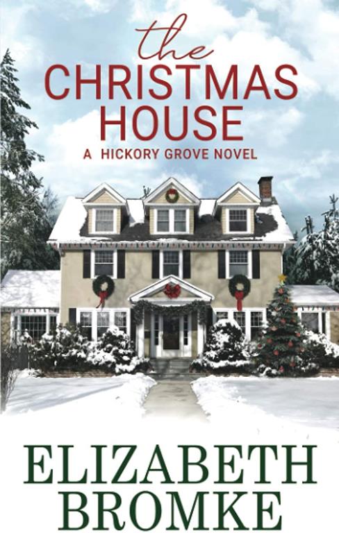 The Christmas House: A Hickory Grove Novel