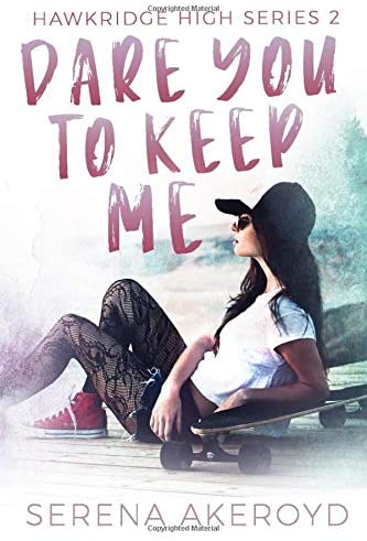 Dare You To Keep Me: (A YA, Academy, Why Choose Romance) (HAWKRIDGE HIGH SERIES)