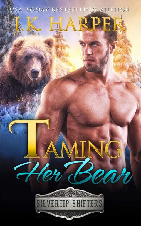 Taming Her Bear: Beckett (Silvertip Shifters)