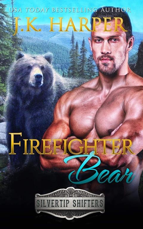 Firefighter Bear: Slade (Silvertip Shifters)