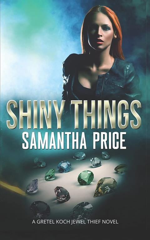 Shiny Things (Gretel Koch Jewel Thief)