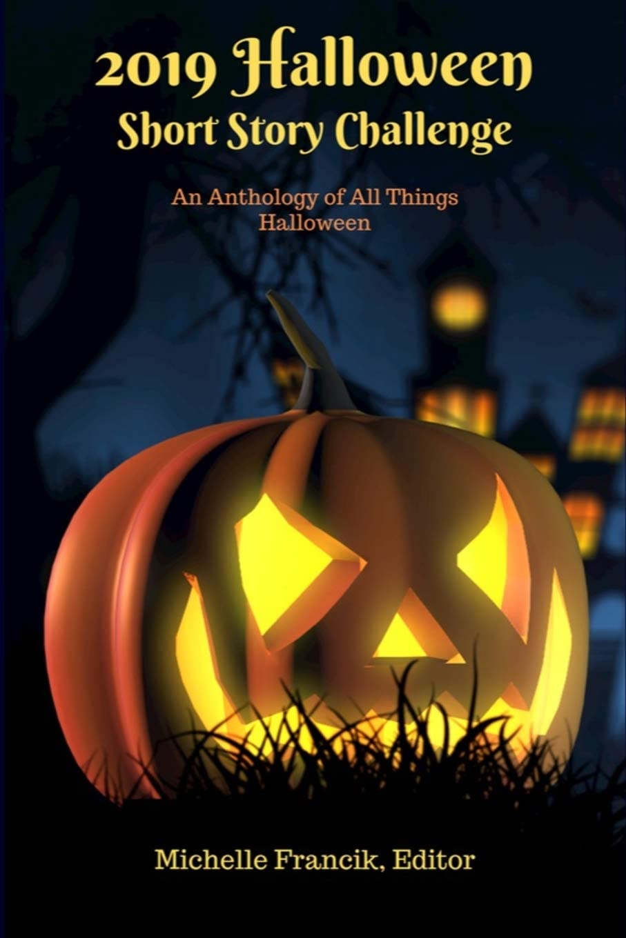 2019 Halloween Short Story Challenge: An Anthology of All Things Halloween