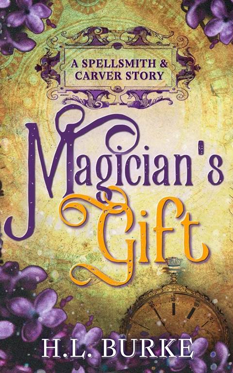 Magician's Gift: A Spellsmith &amp; Carver Story