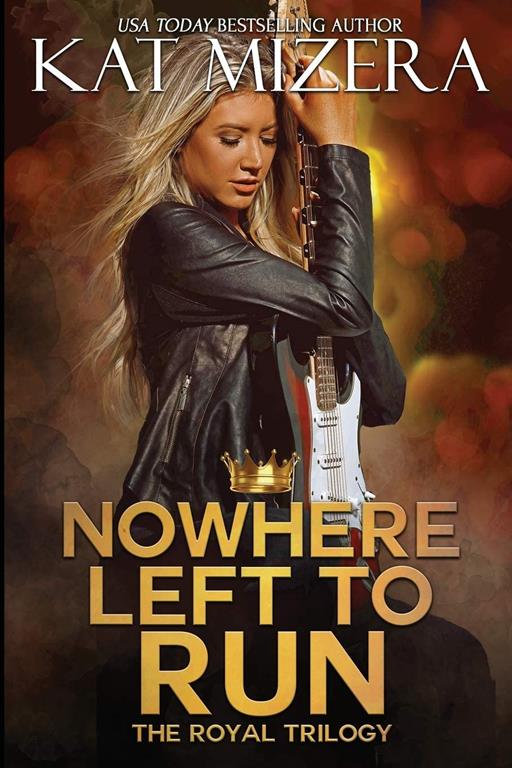 Nowhere Left to Run (The Royal Trilogy)