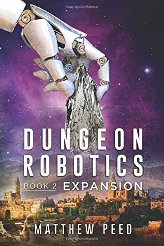 Dungeon Robotics: Book 2: Expansion