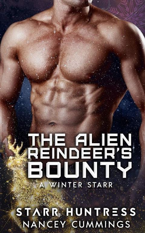 The Alien Reindeer&rsquo;s Bounty (A Winter Starr)