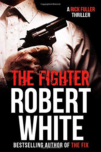 THE FIGHTER: SAS hero turns Manchester hitman (A Rick Fuller Thriller)