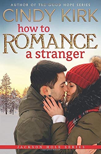 How to Romance a Stranger (Jackson Hole)