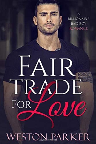 Fair Trade For Love: A Billionaire Bad Boy Romance