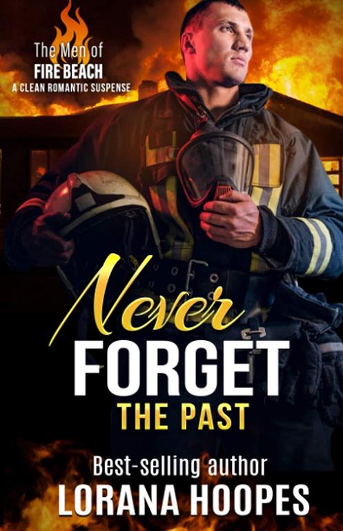 Never Forget the Past: A Clean Romantic Suspense (The Men of Fire Beach)