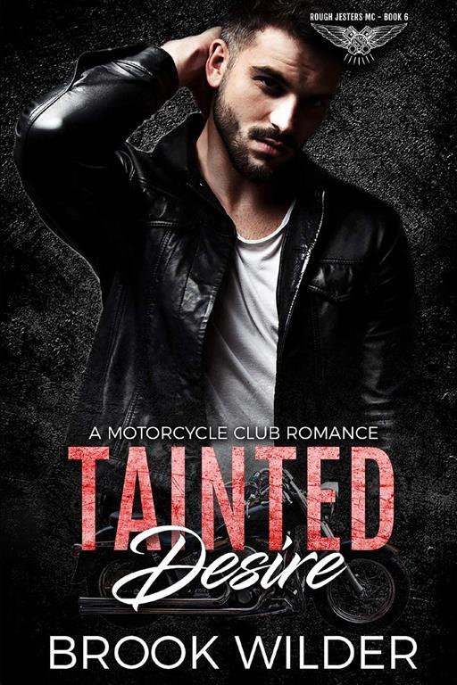 Tainted Desire: A Motorcycle Club Romance (Rough Jesters MC)