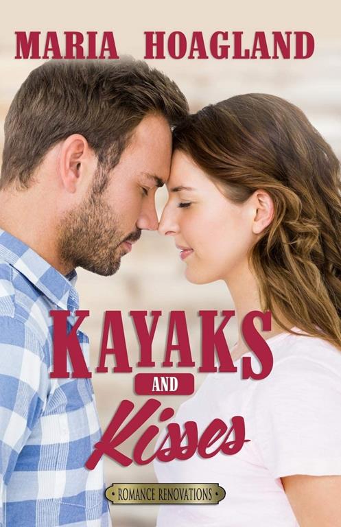 Kayaks and Kisses (Romance Renovations)