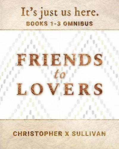 Friends to Lovers: It's Just Us Here (Omnibus)