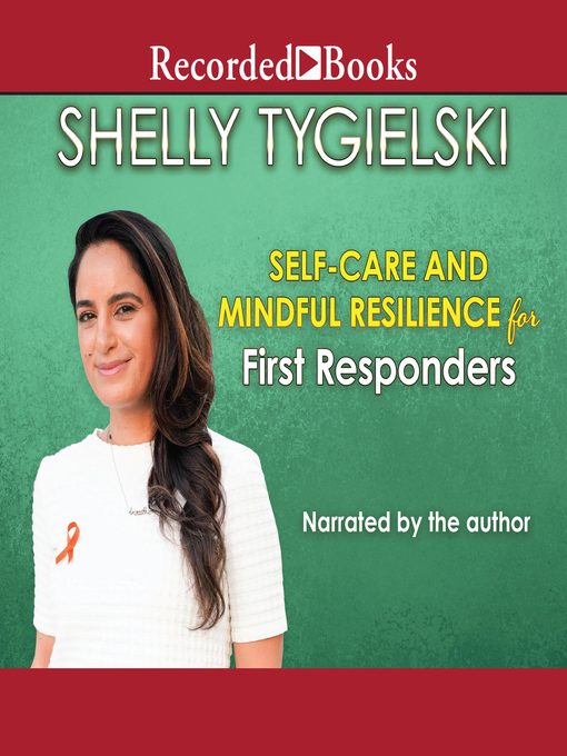 Self-Care and Mindful Resilience for First Responders