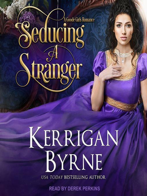 Seducing a Stranger--Goode Girls Book 1 and Victorian Rebels Book 7