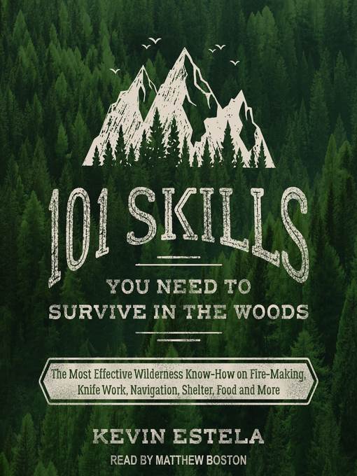 101 Skills You Need to Survive in the Woods