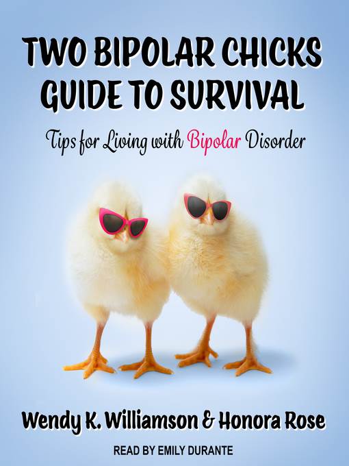 Two Bipolar Chicks Guide to Survival