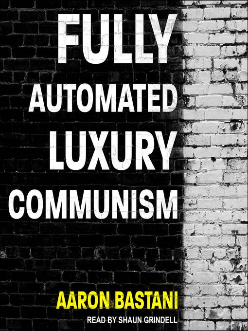 Fully Automated Luxury Communism