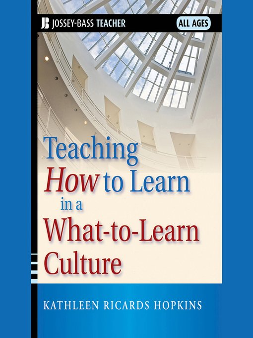 Teaching How to Learn in a What-to-Learn Culture