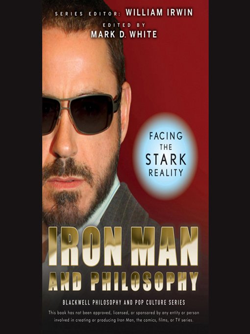 Iron Man and Philosophy--Facing the Stark Reality