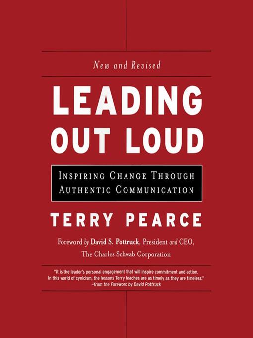 Leading Out Loud--Inspiring Change Through Authentic Communications