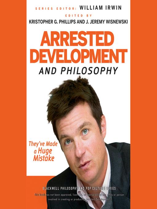 Arrested Development and Philosophy--They've Made a Huge Mistake