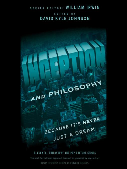 Inception and Philosophy--Because It's Never Just a Dream