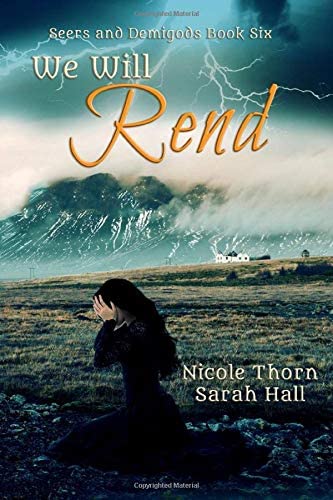 We Will Rend: Seers &amp; Demigods Book 6 (Seers and Demigods)