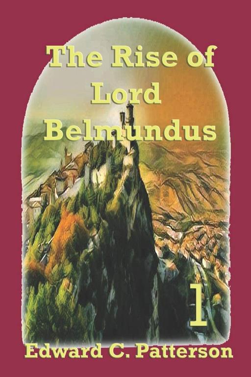 The Rise of Lord Belmundus (The Adventures of Lord Belmundus)