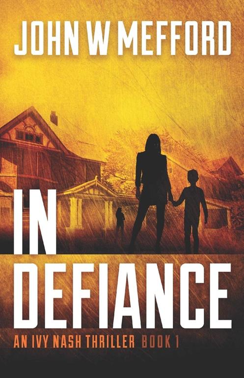 IN DEFIANCE (An Ivy Nash Thriller)