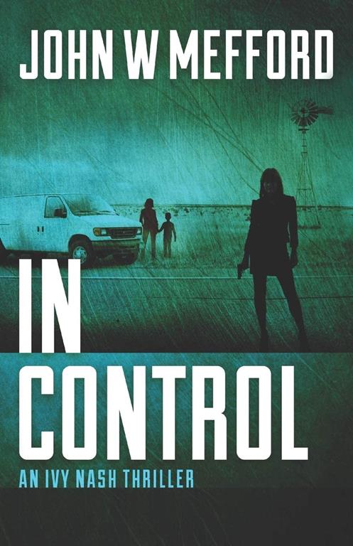 IN CONTROL (An Ivy Nash Thriller)