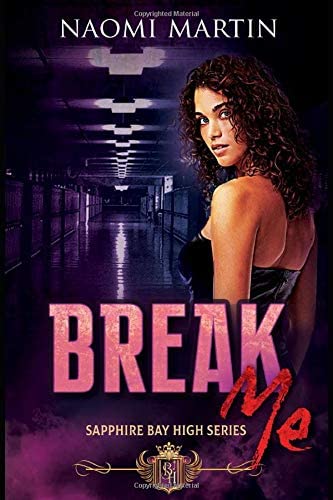 Break Me: Dark High School Reverse Harem Bully Romance (Sapphire Bay High)