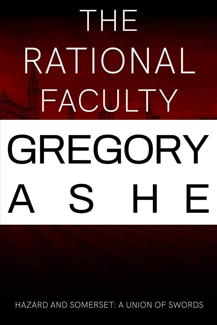 The Rational Faculty (Hazard and Somerset: A Union of Swords)