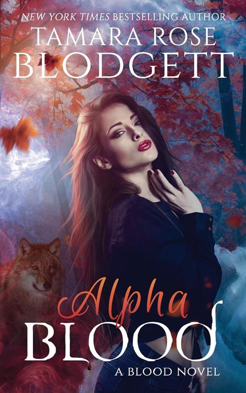 Alpha Blood: (The Blood Series Vampire / Shifter Romance Thriller Book 9)