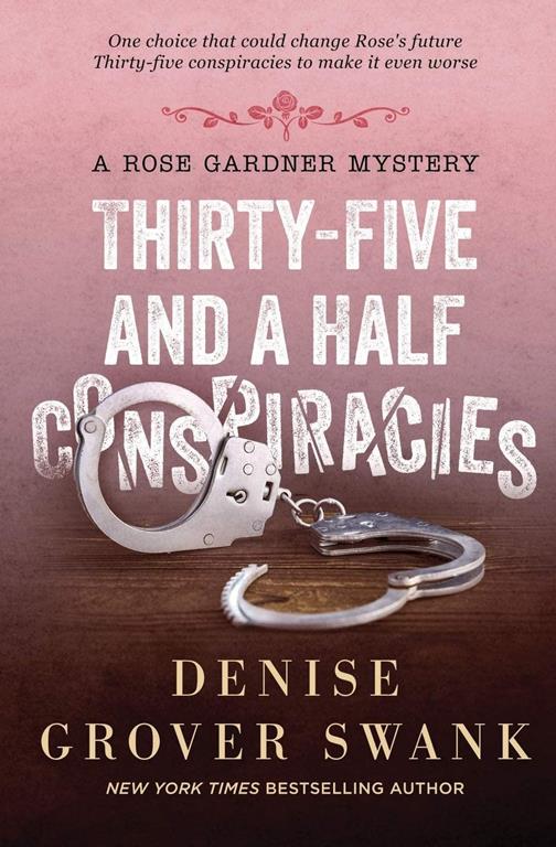 Thirty-Five and a Half Conspiracies: Rose Gardner Mystery #8