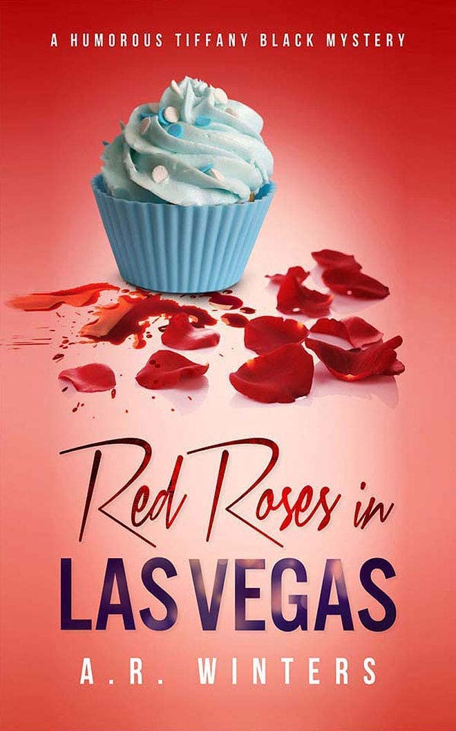 Red Roses in Las Vegas: A Humorous Tiffany Black Mystery (Tiffany Black Mysteries, 3)