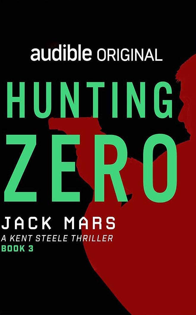 Hunting Zero: A Kent Steele Thriller (Kent Steele, 3)