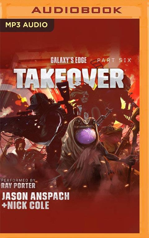 Galaxy's Edge Part VI: Takeover (Galaxy's Edge Series)