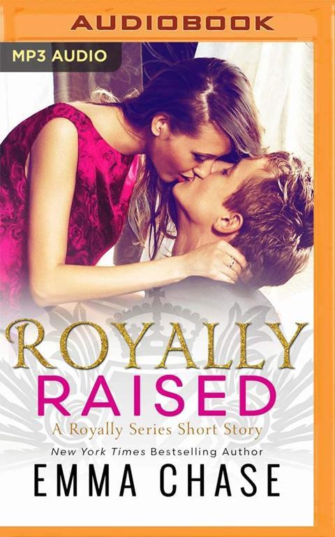 Royally Raised: A Royally Series Short Story (The Royally Series)