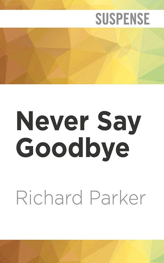 Never Say Goodbye (Detective Tom Fabian, 1)