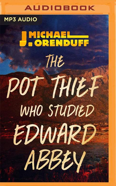 The Pot Thief Who Studied Edward Abbey (The Pot Thief Mysteries)