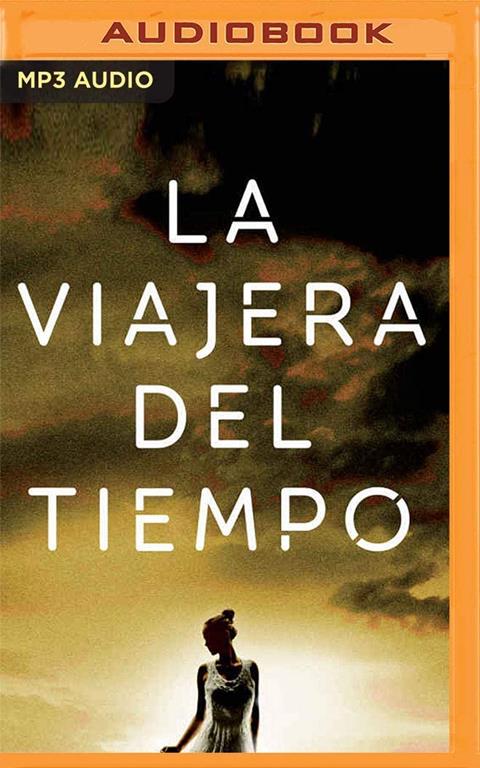 La Viajera del Tiempo (Narraci&oacute;n en Castellano)