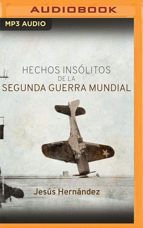 Hechos ins&oacute;litos de la Segunda Guerra Mundial