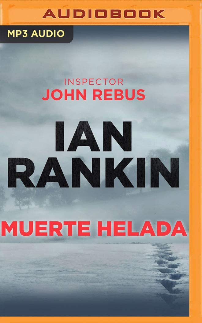 Muerte Helada (Narraci&oacute;n en Castellano) (John Rebus, 7)